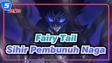 [Fairy Tail / Berpusat Pada Perngumpulan] Sihir Pembunuh Naga | Lengkap_5