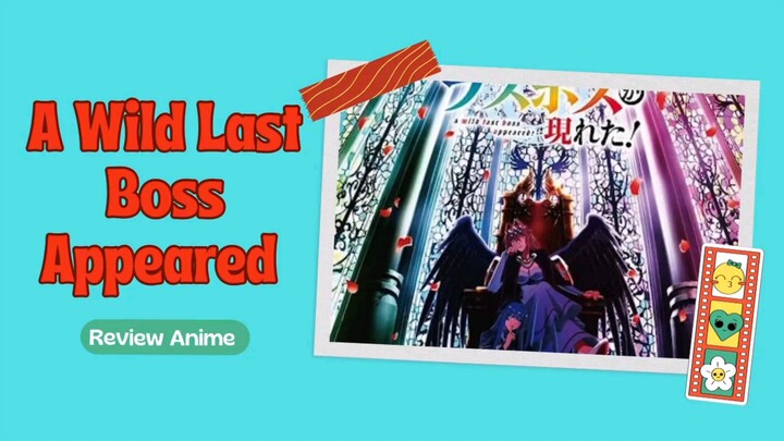 Review Anime A Wild Last Boss Appeared