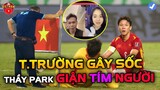 Sau Trận Thua, Tấn Trường Lại Làm Điều Giật Mình Ngã Ngửa...Khiên HLV Park Giận Tím Người