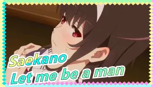 Saekano: How to Raise a Boring Girlfriend|Sister, let me be a man for once!