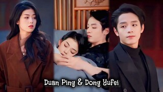 { Duan Ping & Dong Yufei } " terlahir kembali! suamiku, aku akan selalu bersama & mencintaimu "