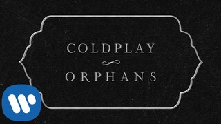 Coldplay - Orphans (Official Lyric Video)