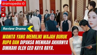 Wanita yang memiliki wajah buruk rupa dan dipaksa menikah akhirnya dinikahi oleh CEO kaya raya.