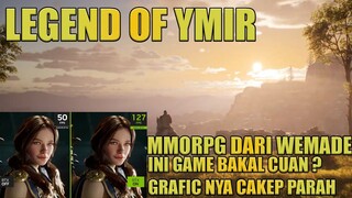 Legend of YMIR MMORPG Dari Wemade/Wemix Yang Ada Fitur RTX ? ? Semoga Gameplay Tidak Mengecewakan