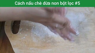 Cách nấu chè dừa non bột lọc p5