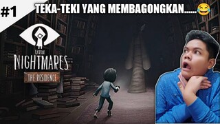 TEKA-TEKI YANG MEMBAGONGKAN 😂 - Little Nightmare Dlc The Residence Part 1