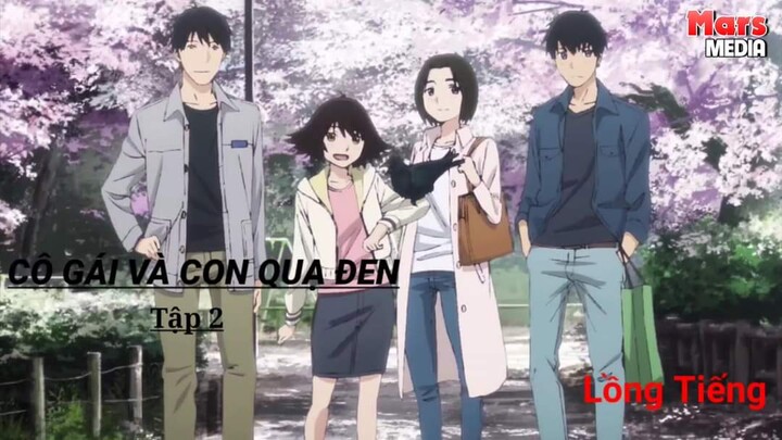 CÔ GÁI VÀ CON QUẠ ĐEN (Lồng Tiếng) tập 2