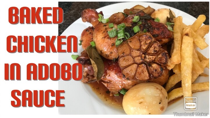 Baked Chicken In Adobo Sauce Pinoy Style
