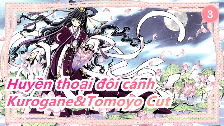 [Huyền thoại đôi cánh] Khúc Kurogane&Tomoyo_A3