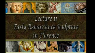 11. Early Renaissance Sculpture in Florence