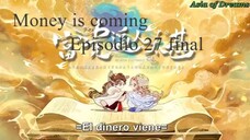 Money is coming ep 27 FIN