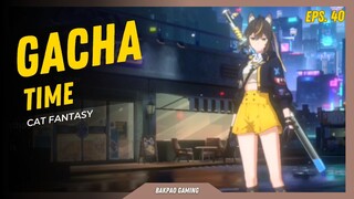 Alamak, gacha pertama langsung dikasih kucing kawaii 😆😆 - Cat Fanatsy [Gacha Time eps.40]