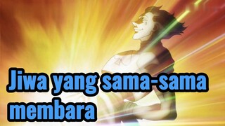 Jiwa yang sama-sama membara