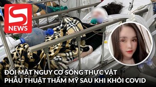 Vừa khỏi Covid, cô gái 22 tuổi đối mặt nguy cơ trở thành người thực vật sau khi đi phẫu thuật?