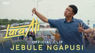 JEBULE NGAPUSI | OFFICIAL CLIP LARA ATI | SEDANG TAYANG DI BIOSKOP