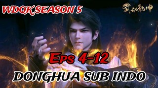 wu dong qian kun season 5 episode 4-12 sub indo