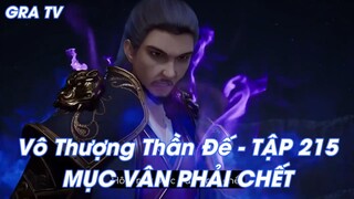 Vô Thượng Thần Đế - TẬP 215MỤC VÂN PHẢI CHẾT
