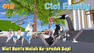 CICI FAMILY [ NIAT BANTU MALAH KE-SRUDUK SAPI ] #19 | SAKURA SCHOOL SIMULATOR