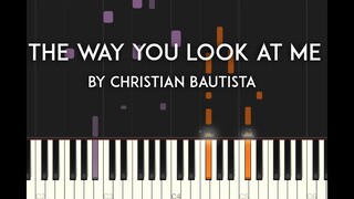 The Way You Look at Me by Christian Bautista Synthesia Piano Tutorial with free sheet music