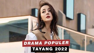 Drama China Populer Yang Tayang Tahun 2022, Dilraba Dilmurat, Yang Zi, Zhao Lusi dan Banyak Lagi 🎥