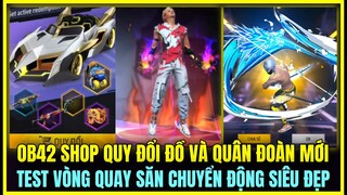 (Free Fire) OB42 Shop Quy Đổi Mới Và Quân Đoàn Mới Siêu Xịn, Test Vòng Quay Săn Chuyển Động Siêu Đẹp