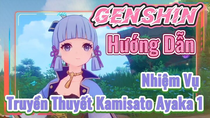 [Genshin, Hướng Dẫn] Nhiệm Vụ Truyền Thuyết Kamisato Ayaka 1