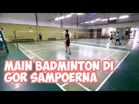 MAIN BADMINTON DI GOR SAMPOERNA | 2022
