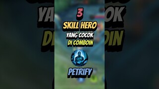 Skill hero yang cocok di comboin spell petrify #mlbb #mlbbcreatorcamp #mlbbshorts