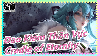 [Đao Kiếm Thần Vực MAD] Đao Kiếm Thần Vực - 'Cradle of Eternity'