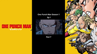 Episode 1 Season 1 Part 7 [One Punch Man]