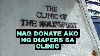 NAG DONATE AKO NG DIAPERS SA CLINIC|SA DATI KUNG WORK|CLINIC OF THE HOLY SPIRIT #didongvlog