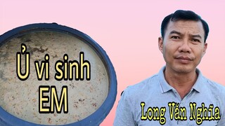Hướng dẫn cách ủ vi sinh EM