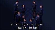 Bitch. and. Rich S2 Ep. 6 - Sub Indo