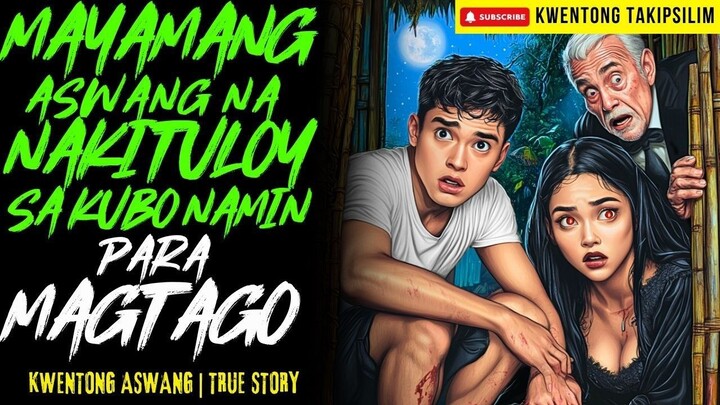 MAYAMANG ASWANG NA NAKITULOY SA KUBO NAMIN PARA MAGTAGO Kwentong Aswang | True Story | 02-08-2026