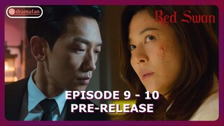 The Ending | Red Swan Episode 9 - 10 Preview & Spoiler [ENG SUB]
