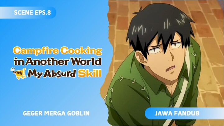 [FANDUB JAWA] Geger Merga Goblin - Camfire Cooking in Another World with My Absurd Skill