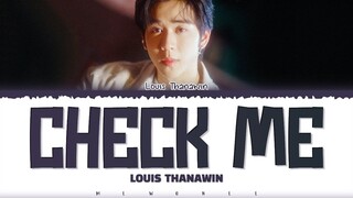 【Louis Thanawin】 Check Me Ost.แค่ที่แกง Only Boo!