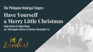 Have Yourself a Merry Little Christmas | The Philippine Madrigal Singers