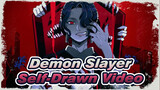 [Demon Slayer/Self-Drawn Video] KING With Demons