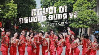 [CHỢ TÌNH GIỮA PHỐ ĐI BỘ] NGƯỜI ƠI NGƯỜI Ở ĐỪNG VỀ - ĐỨC PHÚC ft. SUBOI | Choreography by Oops! Crew