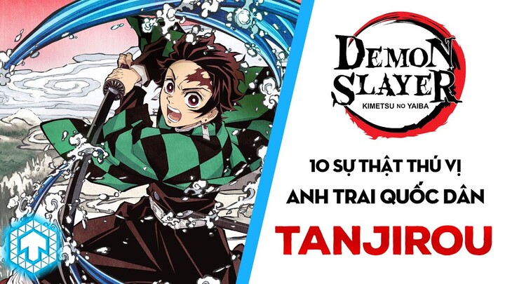 TANJIROU - 10 Sự Thật Thú Vị Về Anh Trai Quốc Dân | Kimetsu no Yaiba | Ten Anime