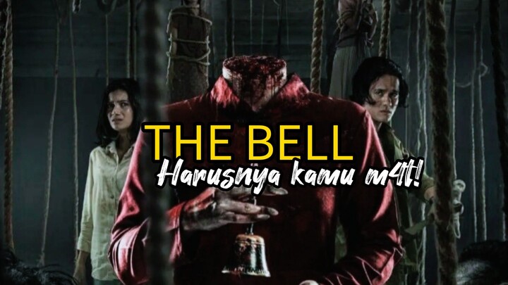 The Bell : Harusnya kamu m4t!! 🔥🔥