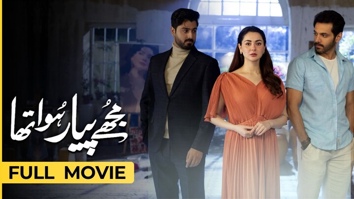 Mujhe Pyaar Hua Tha | Full Movie { HD } | Wahaj Ali - Hania Amir - Zaviyar Nauman | ARY Films