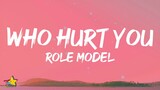 ROLE MODEL - who hurt you (Lyrics)