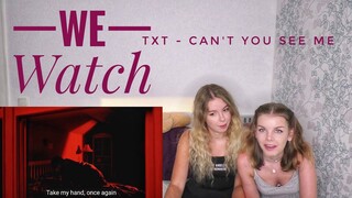 We Watch: TXT - Can't You See Me