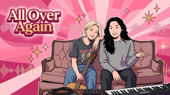 All Over Again - SojuSpicy
