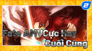 Fate AMVCực Hay 
Cuối Cùng_2