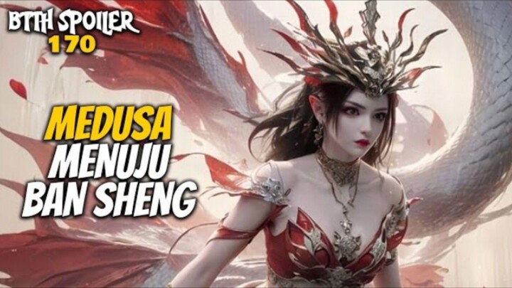 DETIK-DETIK MEDUSA JADI DOU SHENG XIAO YAN EDAN - Battle Throught The Heaven 170