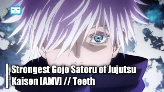 Strongest Gojo Satoru of Jujutsu Kaisen [AMV] // Teeth