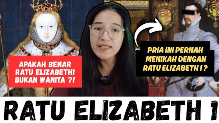 KISAH DI BALIK RATU ELIZABETH 1 DAN KENYATAAN BAHWA RATU ELIZABETH SEBENARNYA PERNAH MENIKAH?